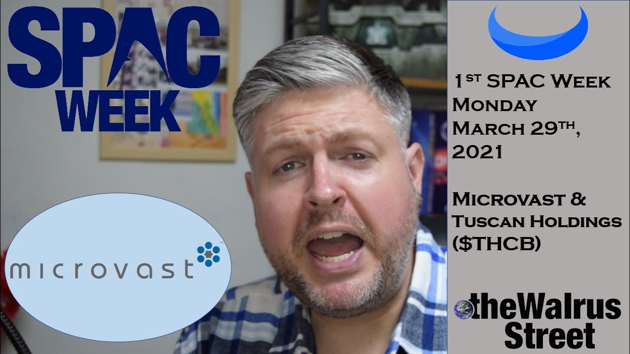 SPAC WEEK! My Favorite Post-DA, Pre-Merger SPAC, Microvast EV Batteries & Tuscan Holdings ($THCB)