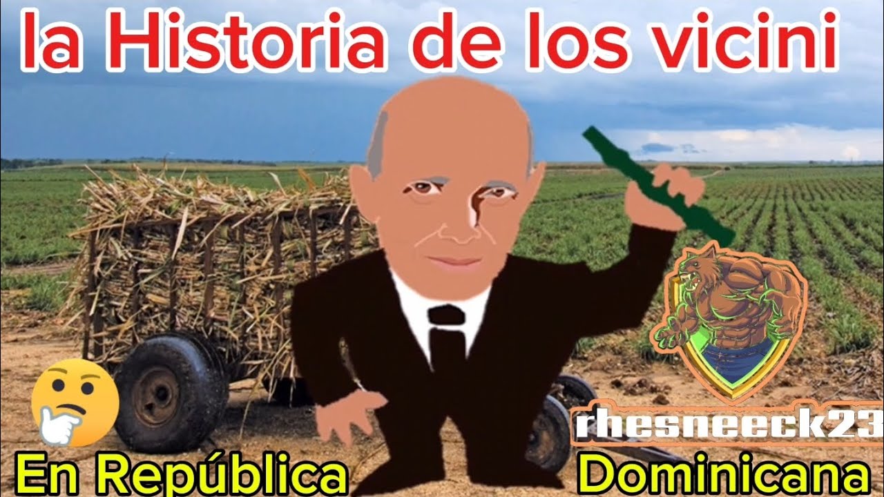 la Historia de los vicini en república Dominicana 🤔🤔