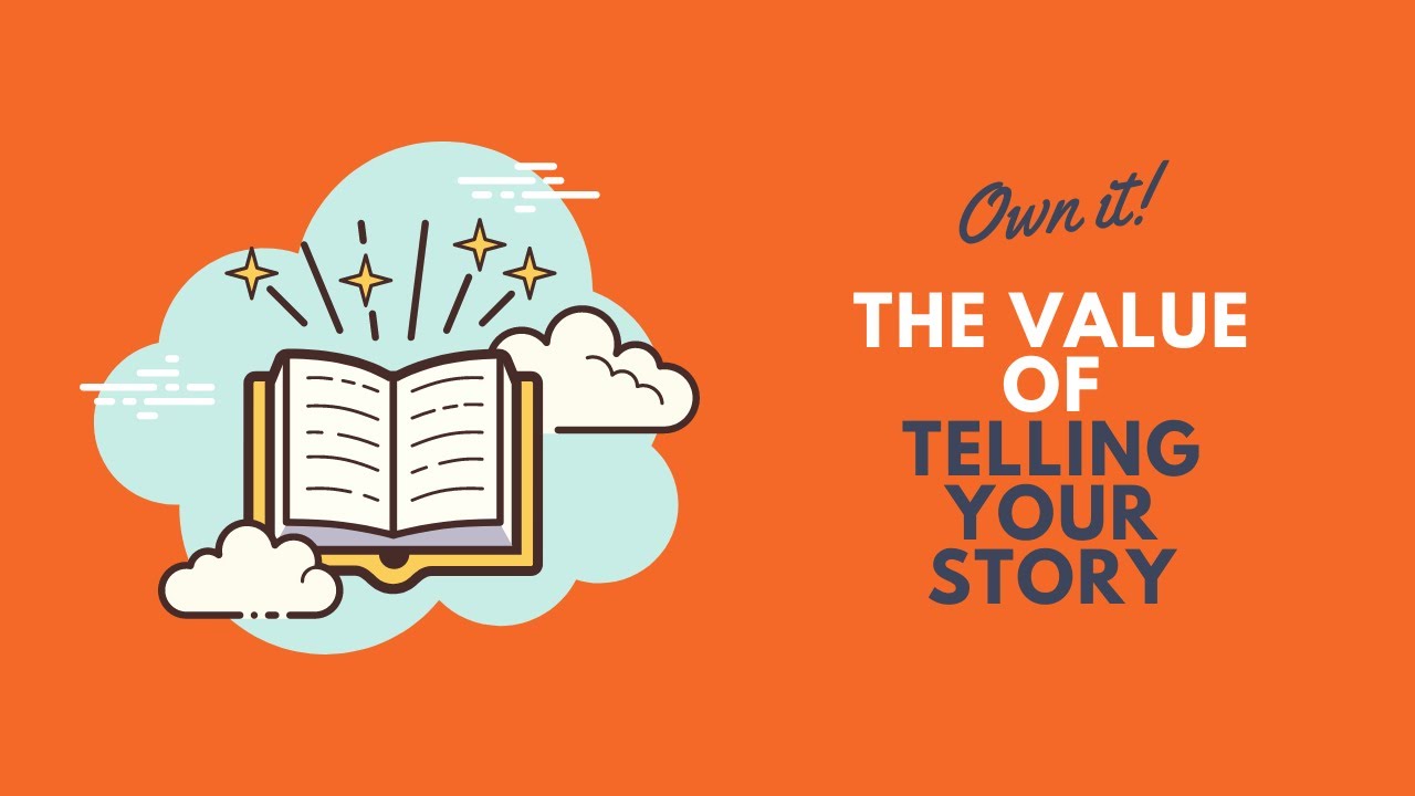 Why Telling Your Story Matters
