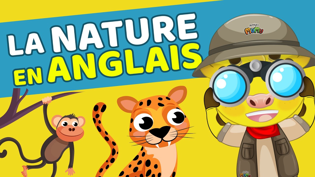 ANGLAIS POUR D&Eacute;BUTANT | LA NATURE EN ANGLAIS | ANGLAIS POUR ENFANTS AMI MUMU