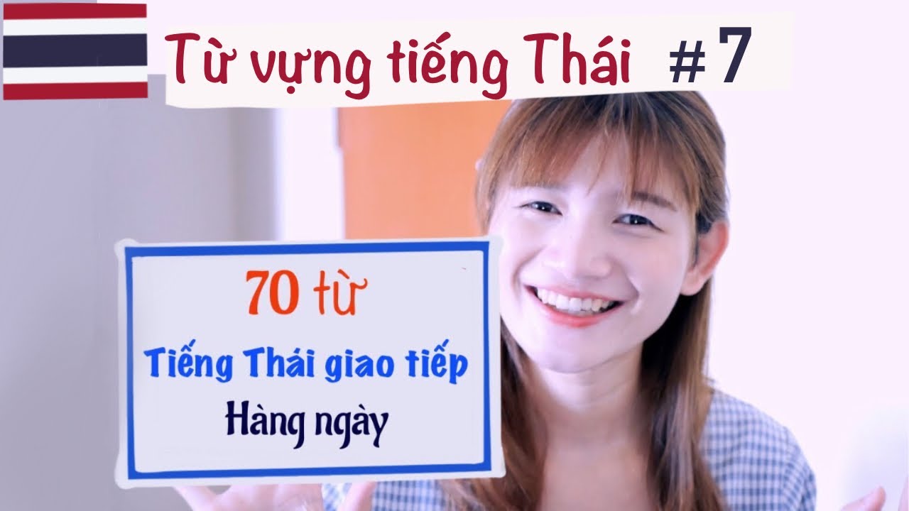 70 từ TIẾNG THÁI GIAO TIẾP HÀNG NGÀY