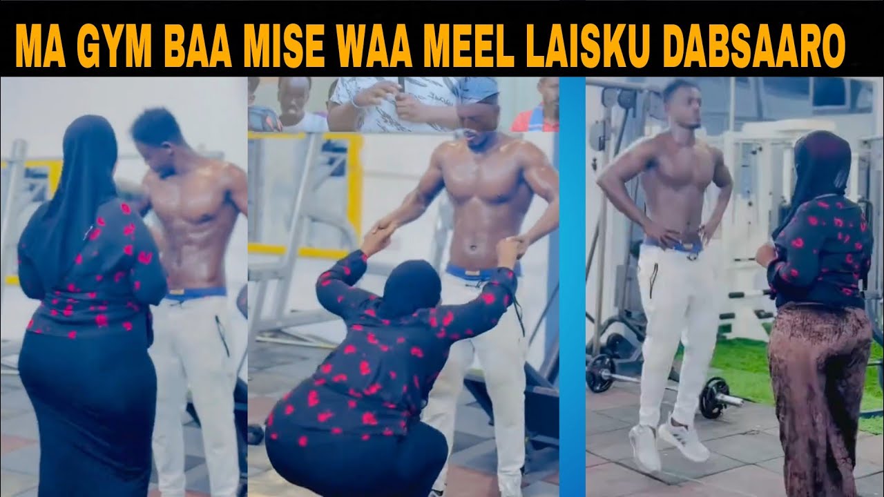 NINKAN GABDHAHA HALAGA QABTO WAXAAN  GYM MAAHA