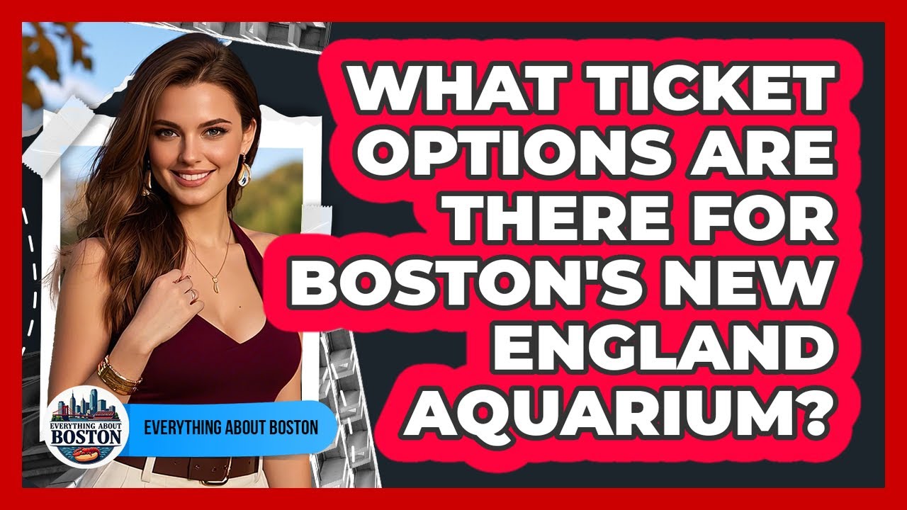 What Ticket Options Are There For Boston's New England Aquarium? - Everything About Boston