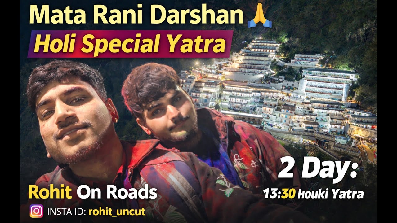Holi Special Vaishno Devi Yatra 🙏with complete information 13:30 Hours Paidal Yatra | Rohit On Roads