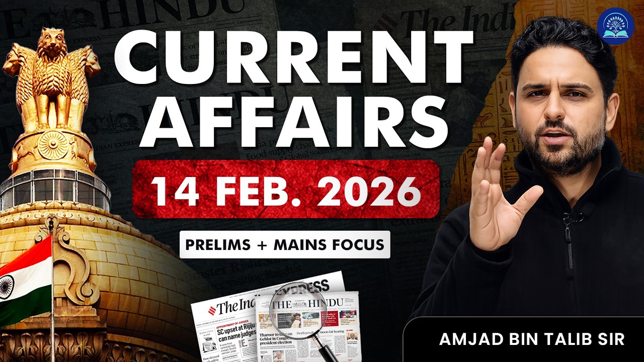 Current Affairs 14 February 2026 | UPSC Prelims + Mains Analysis | The Hindu & Indian Express