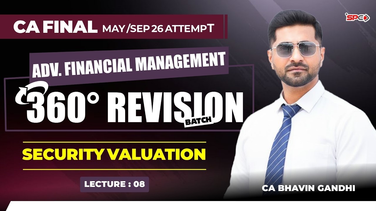 CA FINAL- 360° Revision Series | Lecture 8 | AFM Security Valuation! May-Sept 26 | CA Bhavin Gandhi