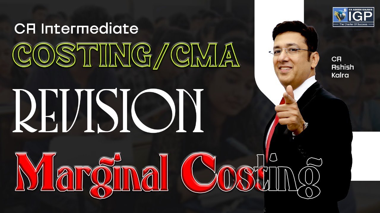 CA Intermediate | Costing | Marginal Costing Revision | September 2025 | CA Ashish Kalra