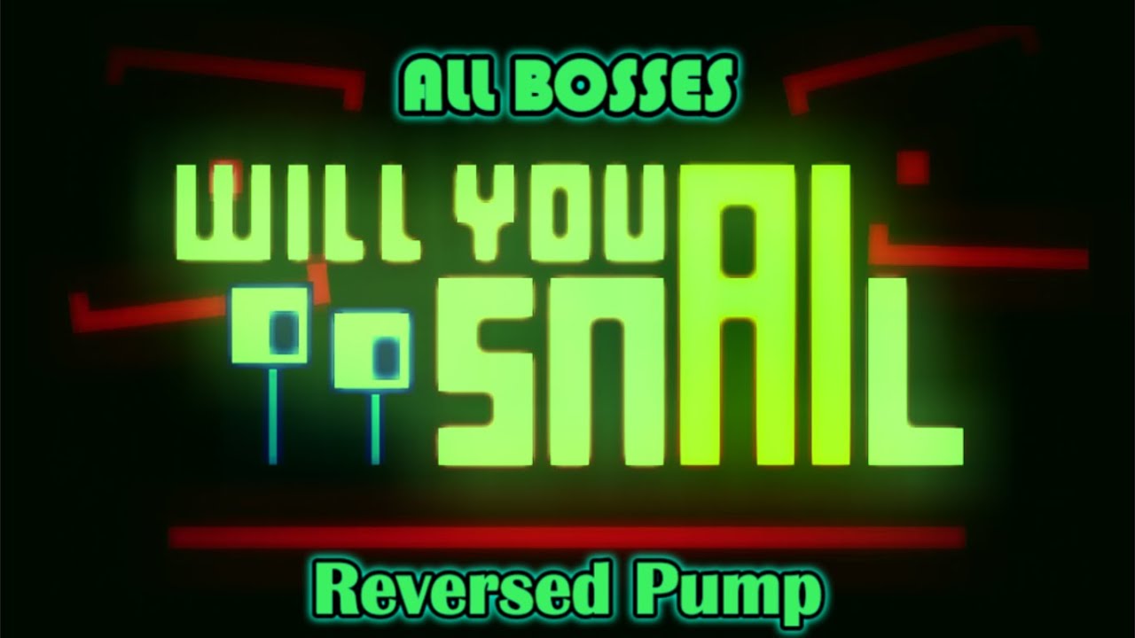 Wil You Snail? (Reversed Pump) - All Bosses + True Ending