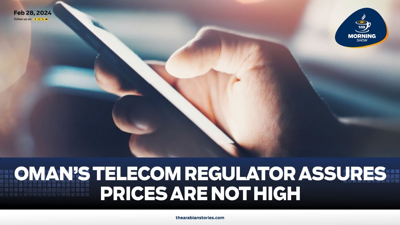 TAS Morning Show : Oman's telecom regulator assures prices are not high |TAS TV |The Arabian Stories