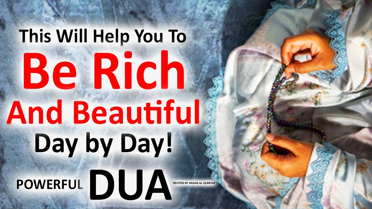 This Dua Will Help You to Be Rich And Beautfiul Day by Day! INSHALLAH