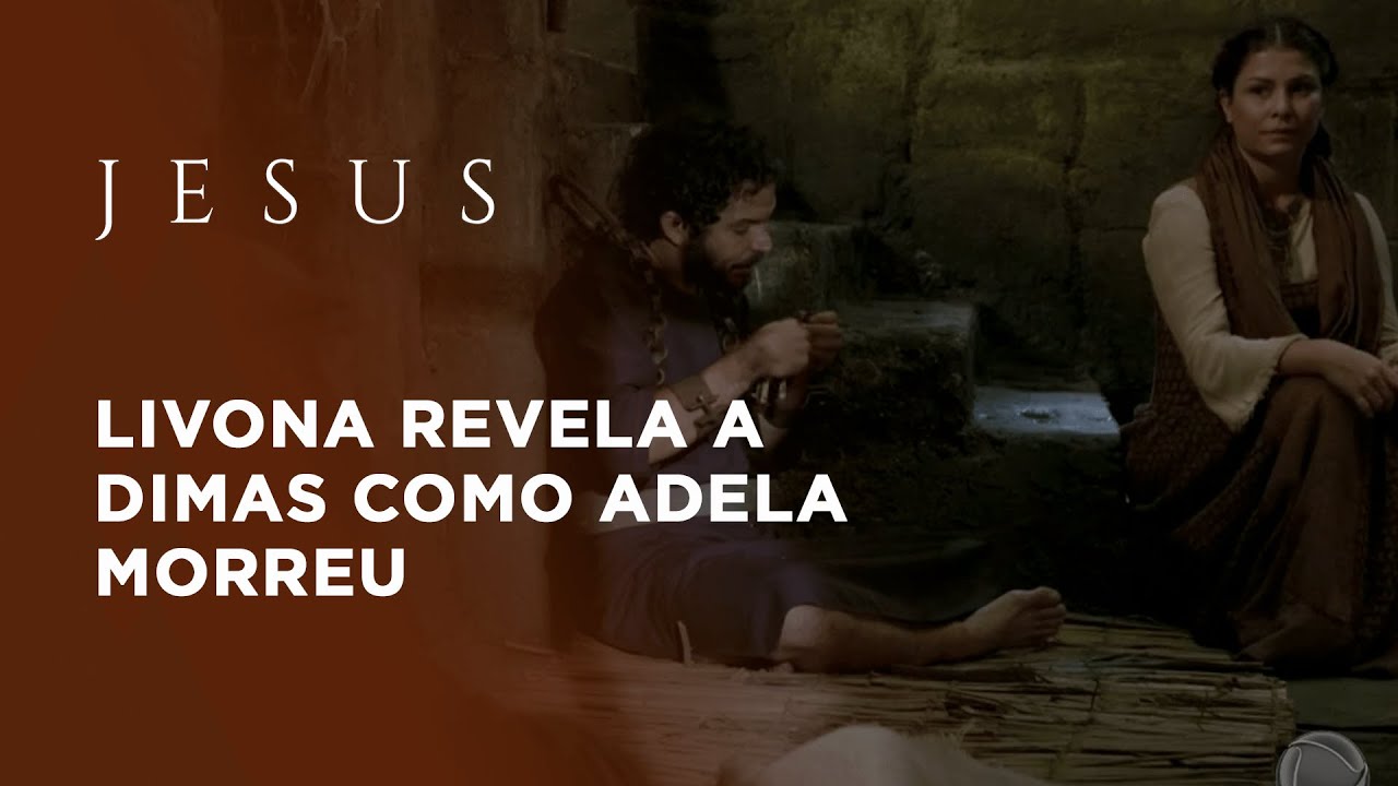 Jesus - A Série | Livona revela a Dimas como Adela morreu