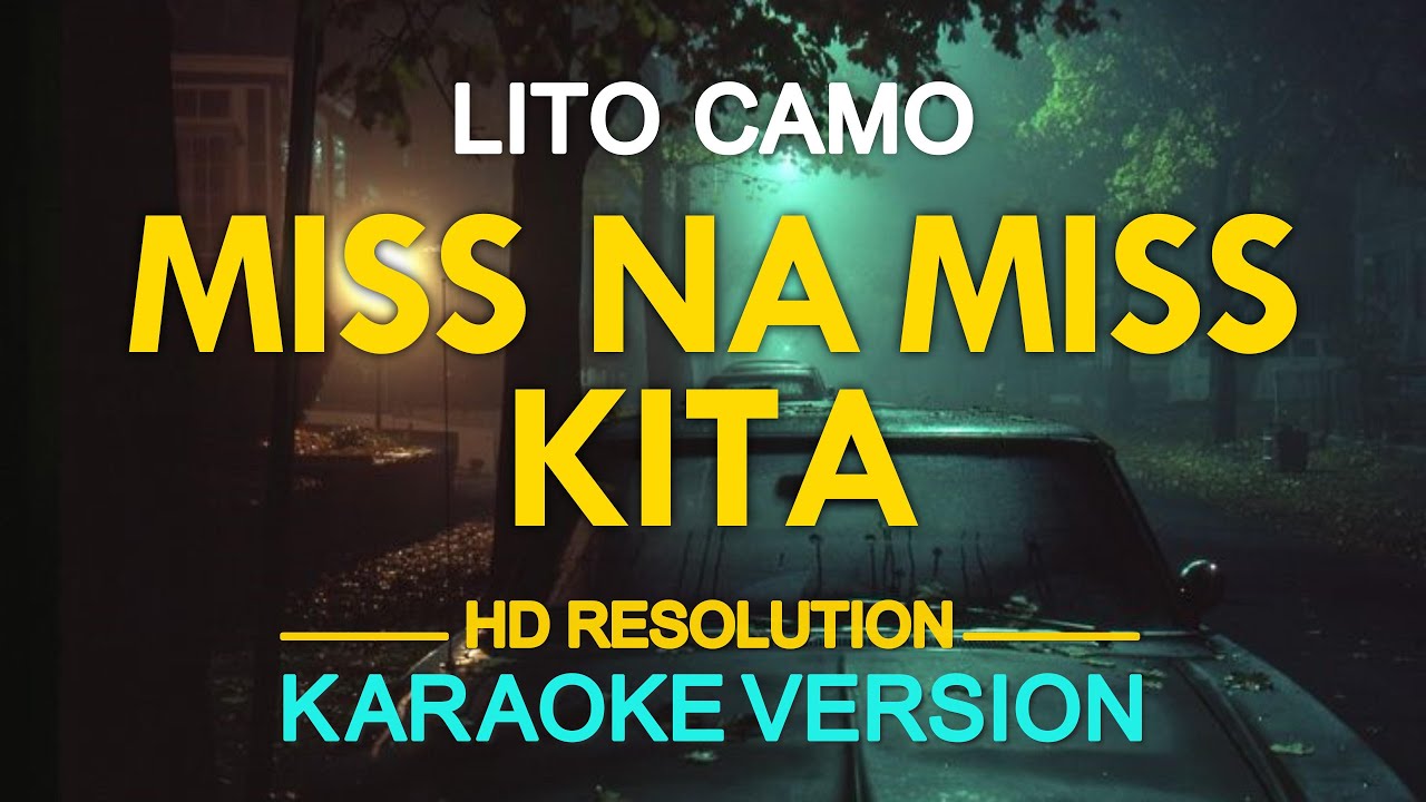 MISS NA MISS KITA - Lito Camo (KARAOKE Version)