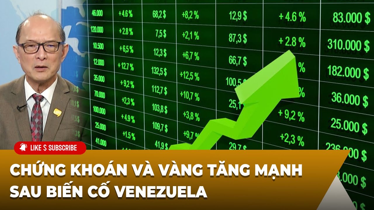 Thời Sự Thế Giới P1 (01-05-2026) Chứng khoán và vàng tăng mạnh sau biến cố Venezuela