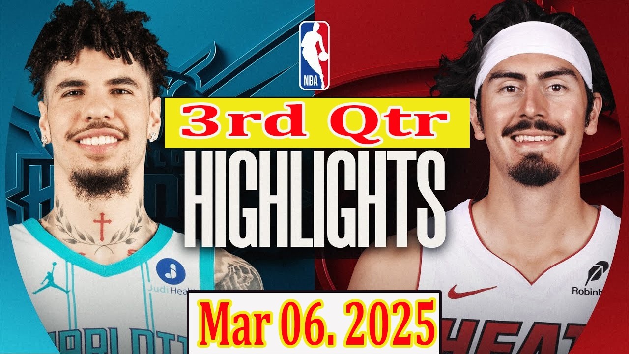 Charlotte Hornets vs Miami Heat 3rd Qtr Mar 06.2025 Highlights | NBA