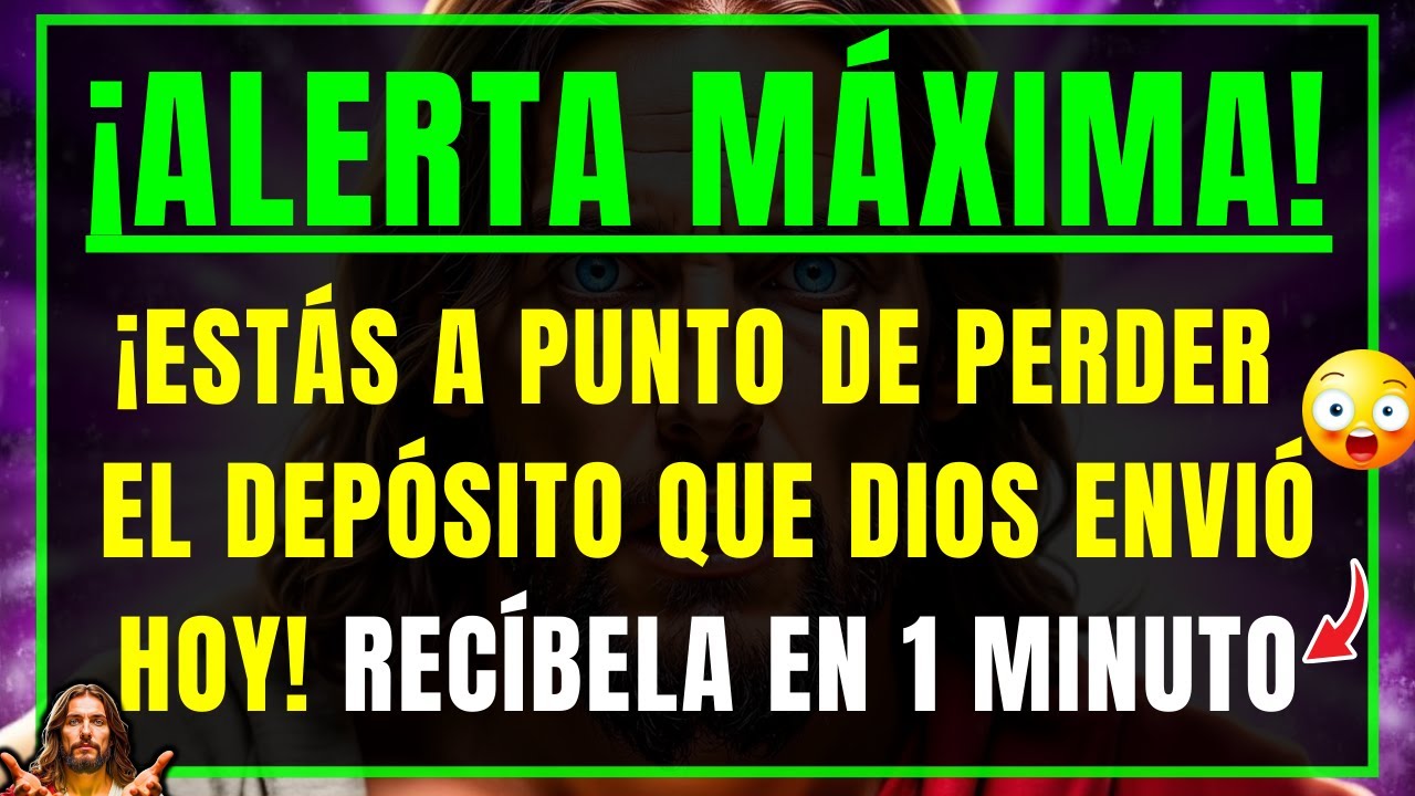 DIOS DICE: ¡URGENTE! ESTÁS A PUNTO DE PERDER EL DEPÓSITO DE DINERO ENVIADO HOY, RECÍBELA AHORA MISMO
