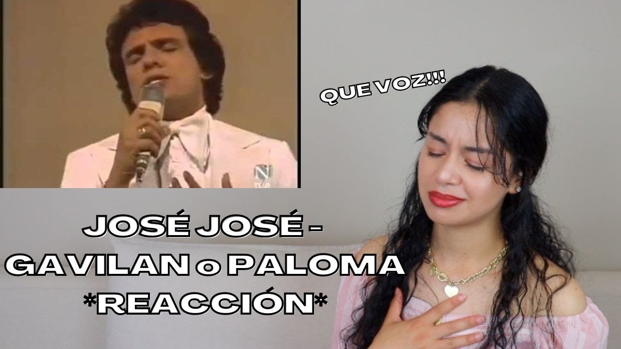 JOSÉ JOSÉ - Gavilan o Paloma REACCIÓN | REACTION