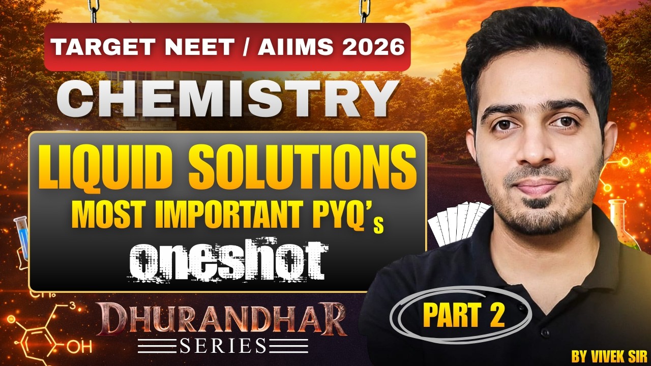 Liquid Solutions Most Important PYQ's | One Shot | Target NEET / AIIMS 2026 | Dhurandhar Series