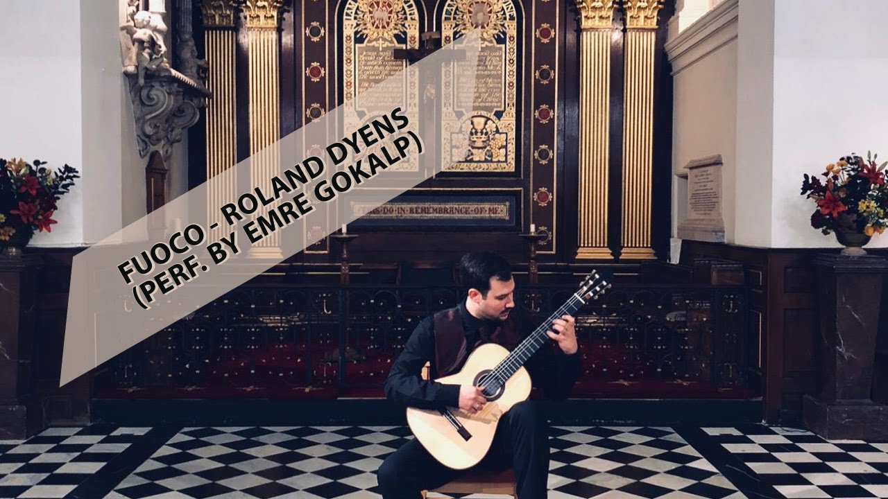 Fuoco - Roland Dyens (performed by Emre Gokalp)