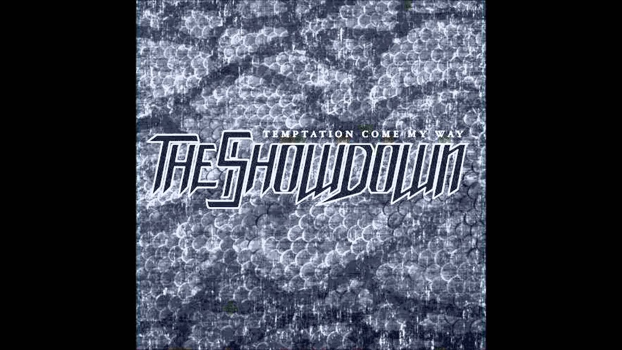 The Showdown - Temptation Come My Way 2007 [Full Album]