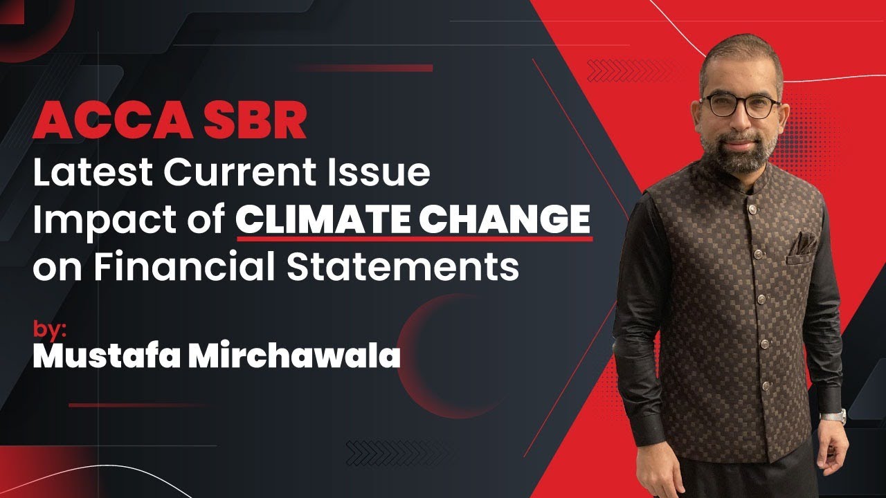 ACCA SBR Latest Current Issue | Impact of CLIMATE CHANGE on Financial Statements | Sep and Dec 2022