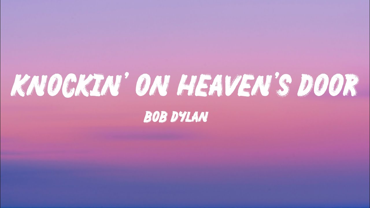 Bob Dylan - Knockin' on Heaven's Door (Lyrics)