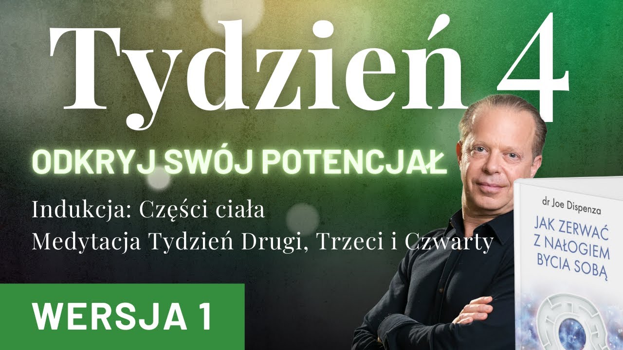 TYDZIEŃ 4 Medytacja Joe Dispenza 