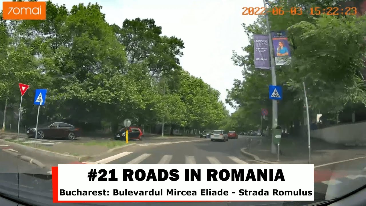 #21 Roads in Romania | Bucharest: Bulevardul Mircea Eliade - Strada Romulus | 03/06/2022