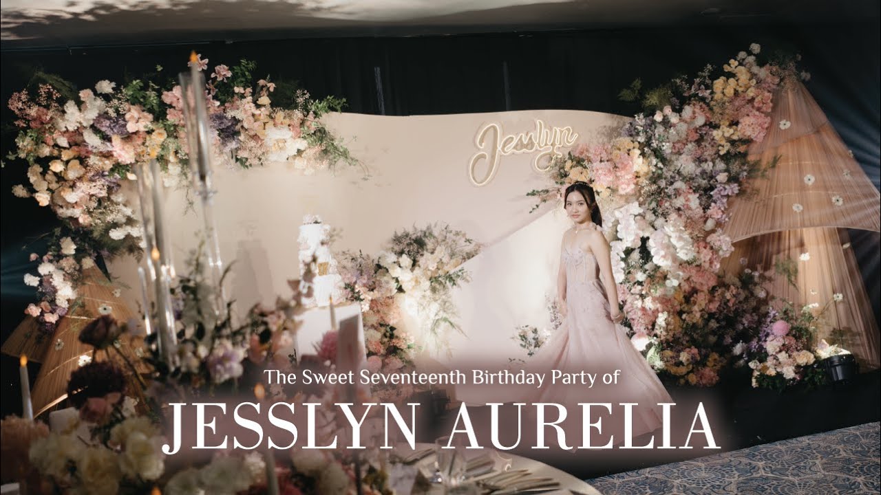 [Chapter Three EO] Highlight Video - The Sweet Seventeenth Birthday Party of Jesslyn Aurelia