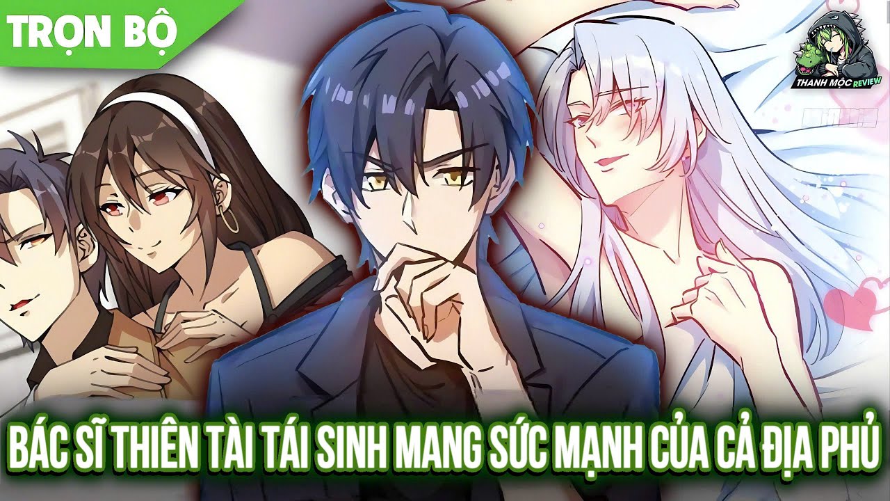 TrọnBộ | Bác Sĩ Thiên Tài Bị Hãm Hại Tái Sinh Thành Cương Thi Vương Mang Sức Mạnh Vô Địch Từ Địa Phủ