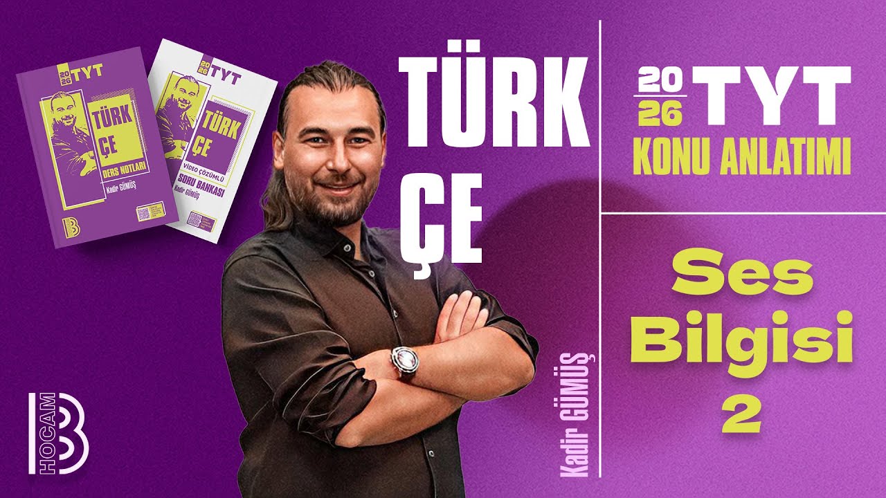 2) TYT Türkçe - Ses Bilgisi 2 - Kadir GÜMÜŞ - 2026