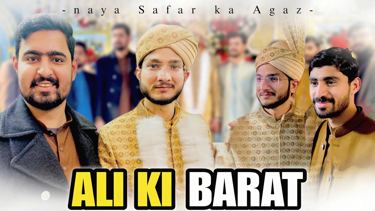 Ali Ki Barat 💍 | Doston Ka Hungama | Full Shaadi Vlog | Safar e Bilal 