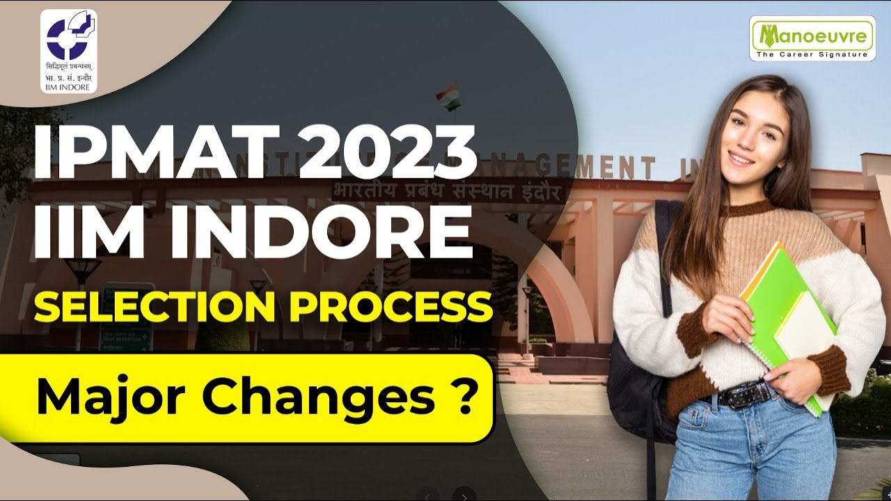 IPMAT 2023 | IIM INDORE | Selection Process | Major Changes ? | Must Watch