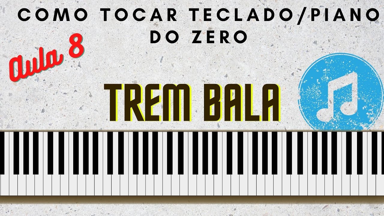 Como tocar TREM BALA da ANA VILELA no TECLADO(AULA 8) da playlist COMO TOCAR TECLADO/PIANO  DO ZERO