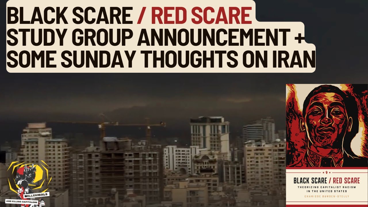 Black Scare / Red Scare Study Group Announcement + Some Sunday Thoughts on Iran