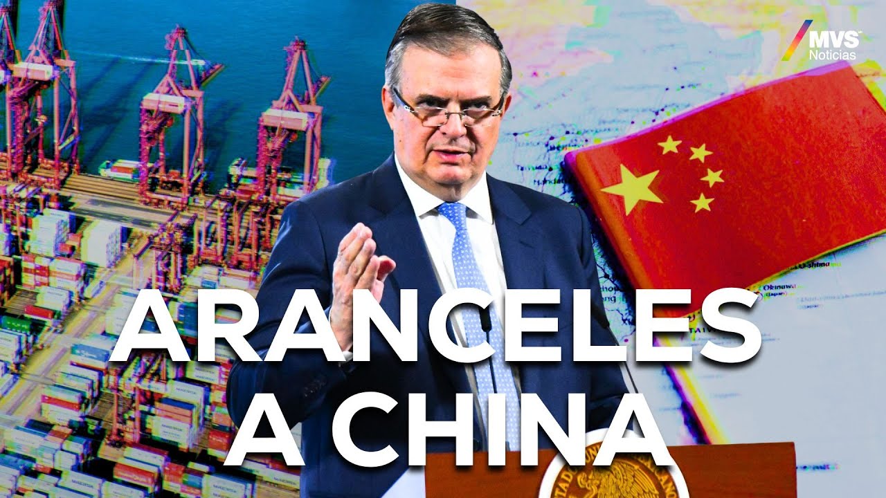 MARCELO EBRARD explica los ARANCELES de M&eacute;xico a China del 50% | MVS Noticias