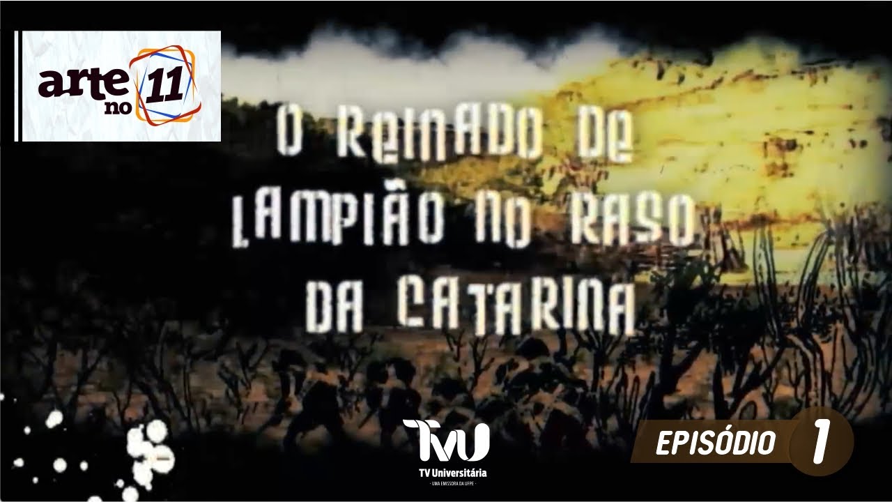 O Reinado de Lampião no Raso da Catarina - episódio 01