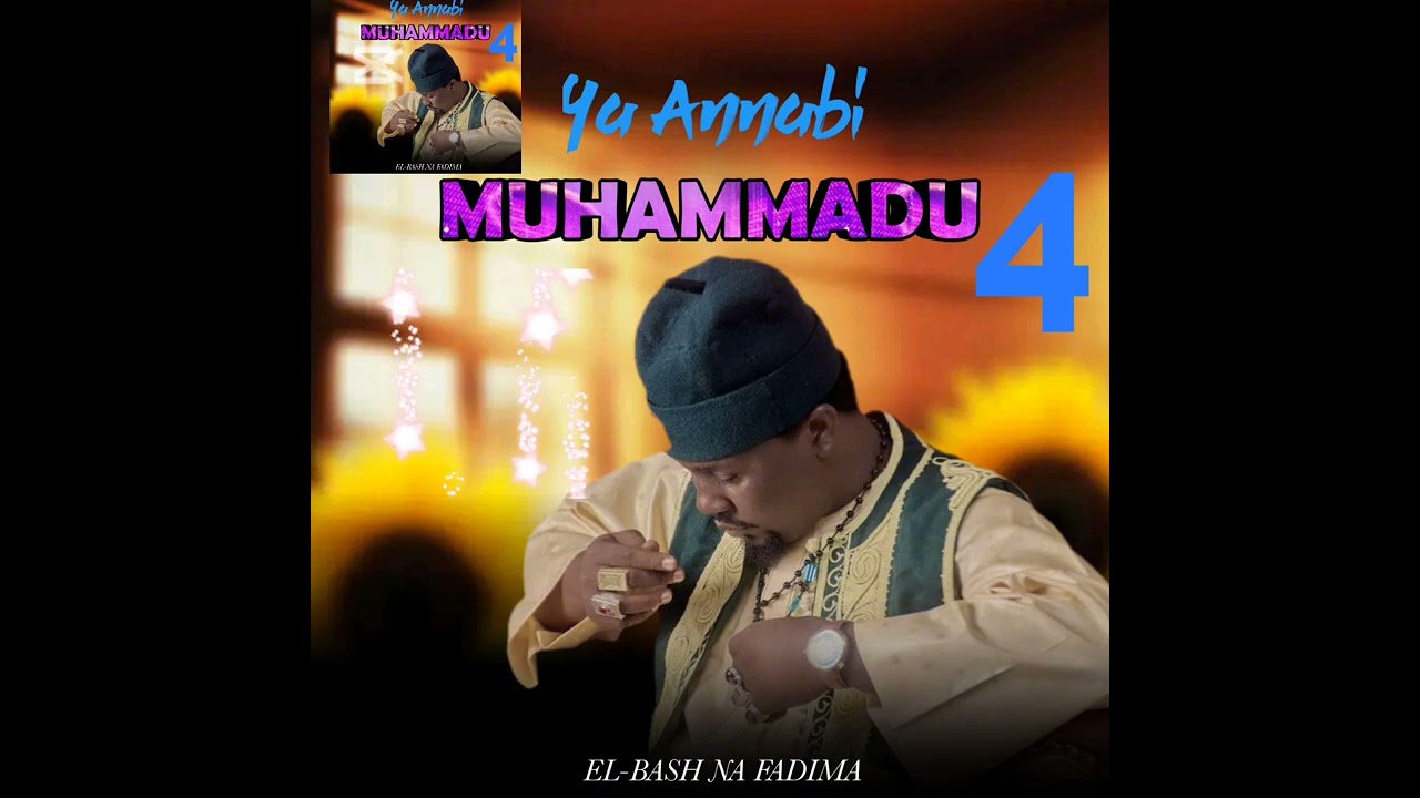 Sabuwar qasidar sayyadi El Bash na fadima Mai Suna Ya Annabi Muhammadu4