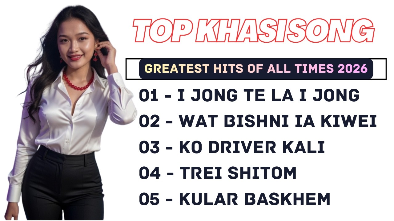 ❤️TOP KHASI SONGS PLAYLIST 2026 | BEST KHASI MUSIC COLLECTION❤️