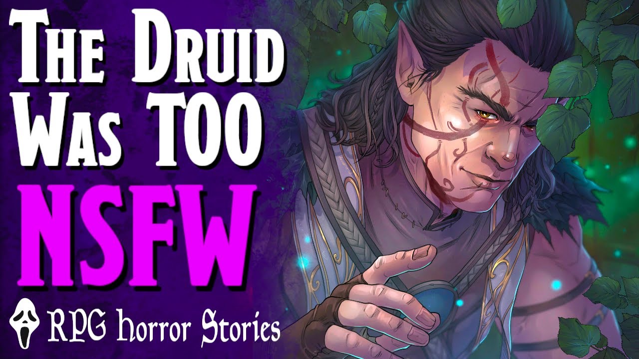 This Druid Could NOT Keep His Hands To Himself - RPG Horror Stories