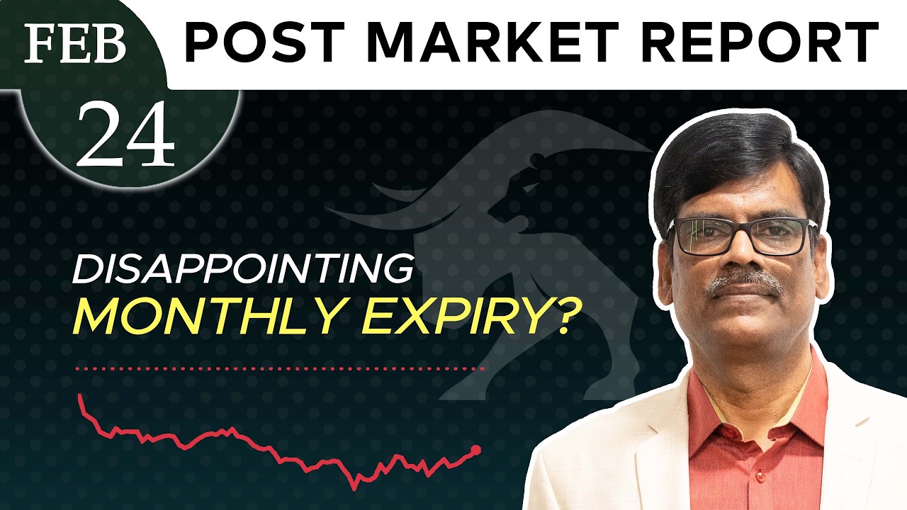 Disappointing MONTHLY EXPIRY? Post Market Report 24-Feb-26