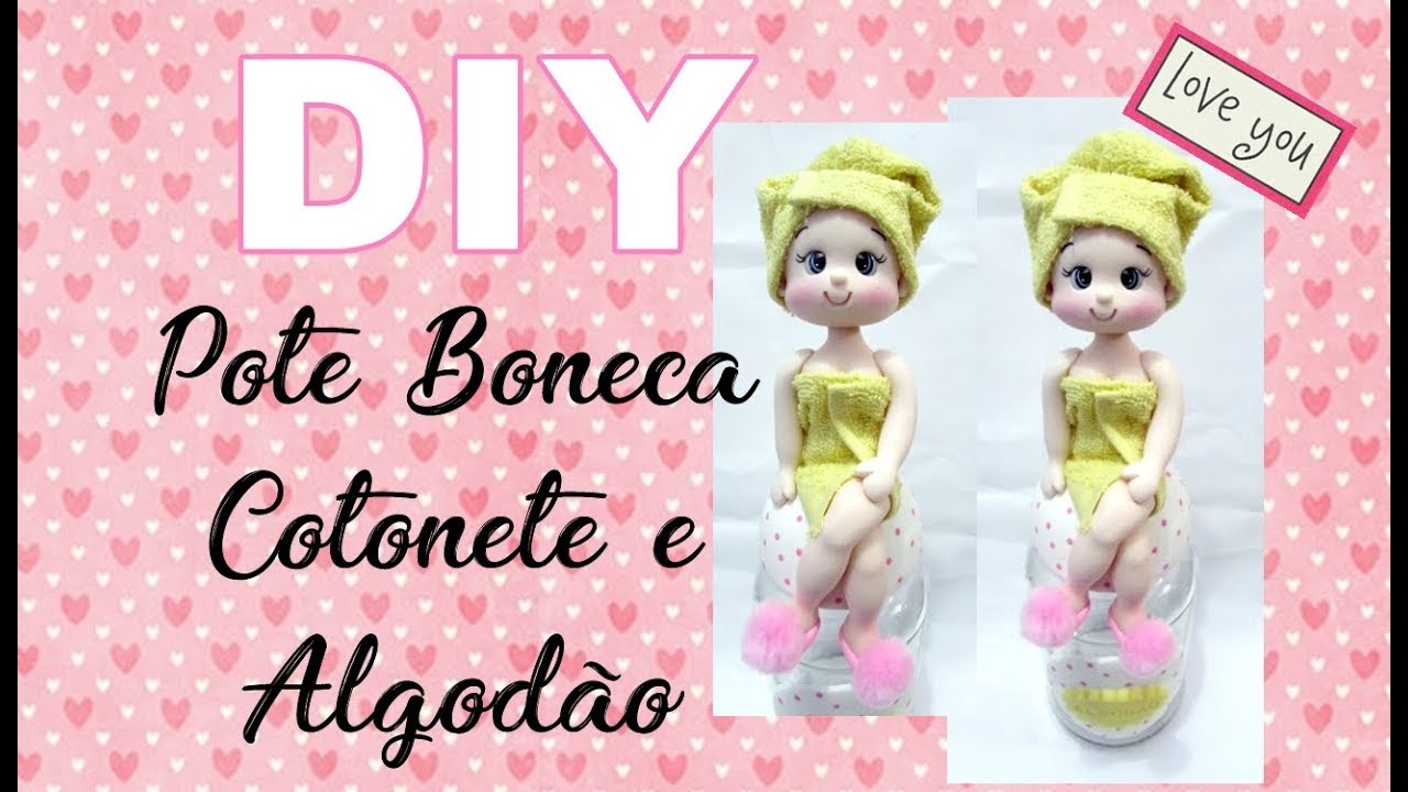 (DIY) Pote Boneca de Toalha - Pote Algodão e Cotonete - Maratona de Potes #4