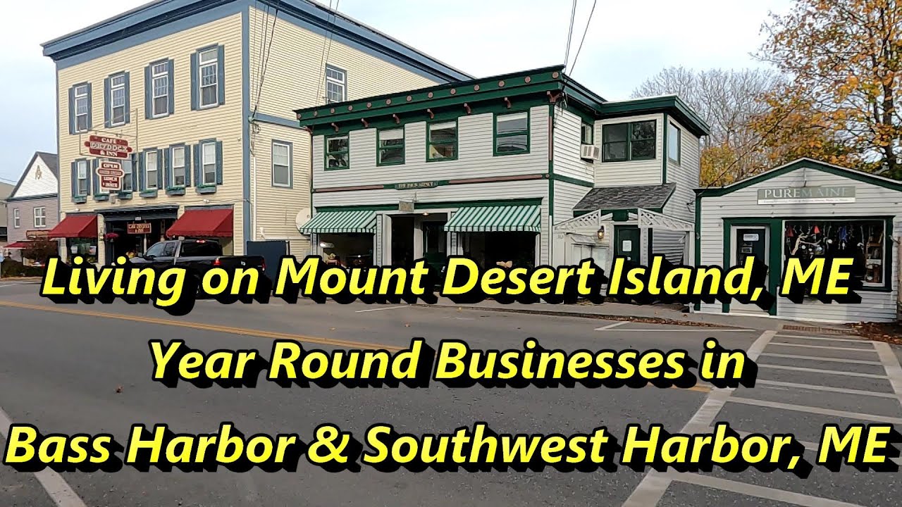Living on Mount Desert Island, ME - Year Round Businesses in Bass Harbor & Southwest Harbor, ME