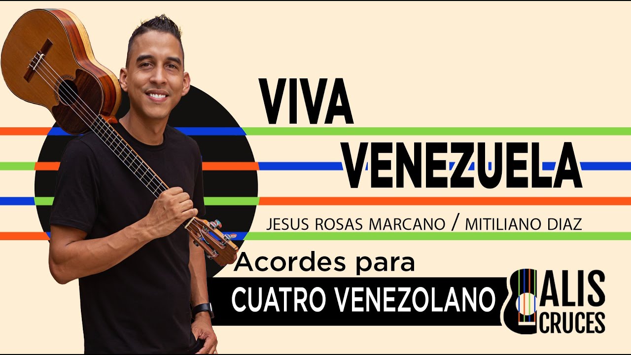 VIVA VENEZUELA. Acordes para cuatro venezolano. Prof Alis Cruces