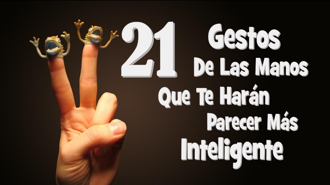 21 Gestos Del Lenguaje Corporal De Las Manos Que Te Harán Parecer Más Inteligente