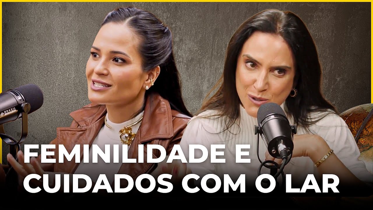 FEMINILIDADE E CUIDADOS COM O LAR | Conversa Paralela com Laise Sales e Ci&ccedil;a Rego Macedo
