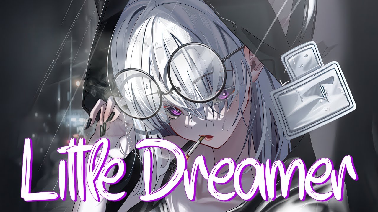 『Nightcore』➼  Little Dreamer - DeathbyRomy (lyrics)