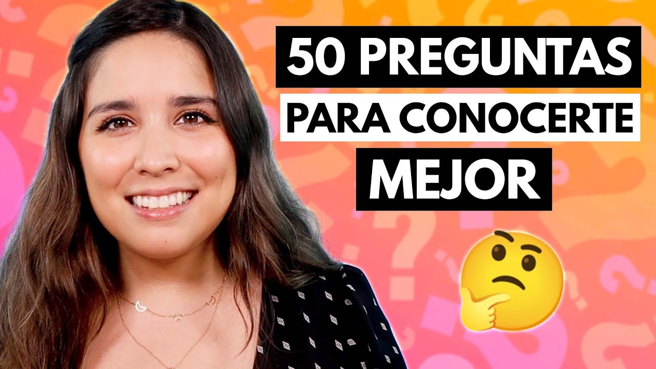 ¿Cómo conocerse a sí mismo? 50 Preguntas para conocerte mejor 🧡  Orientación Vocacional