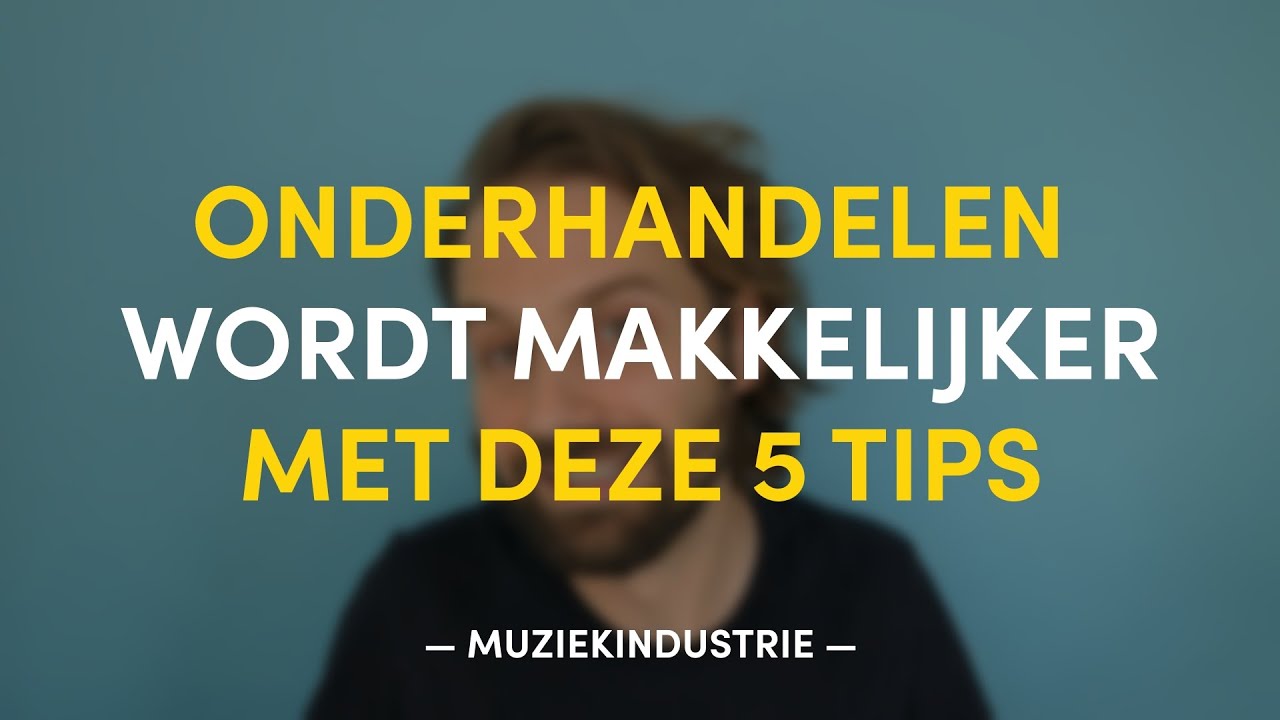 Onderhandelen wordt makkelijker met deze 5 tips | MUZIEKINDUSTRIE