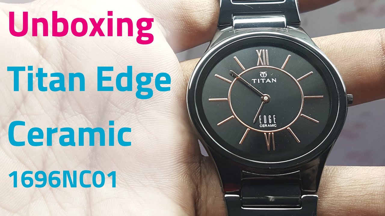 Unboxing Titan Edge Ceramic Watch (1696NC01) The Slimmest Ceramic Watch In The Universe