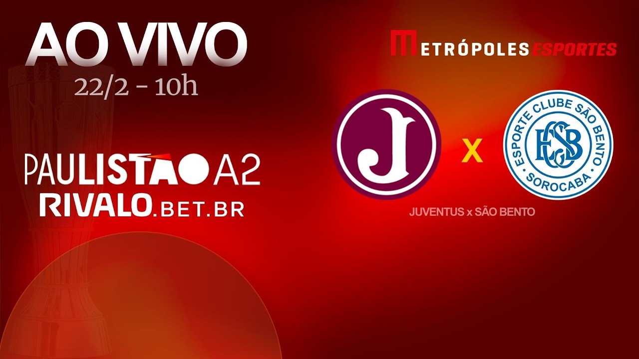PAULISTÃO SÉRIE A2 2026 - JUVENTUS x SÃO BENTO - AO VIVO E COM IMAGENS - 22.02.26
